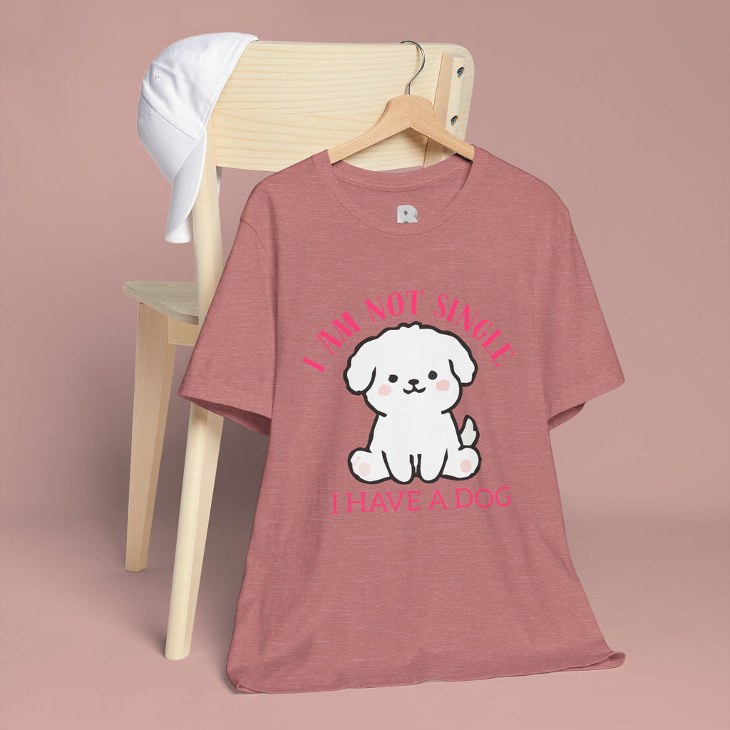 Dog Lover T-Shirt — “I Am Not Single I Have a Dog” Cute Puppy Tee