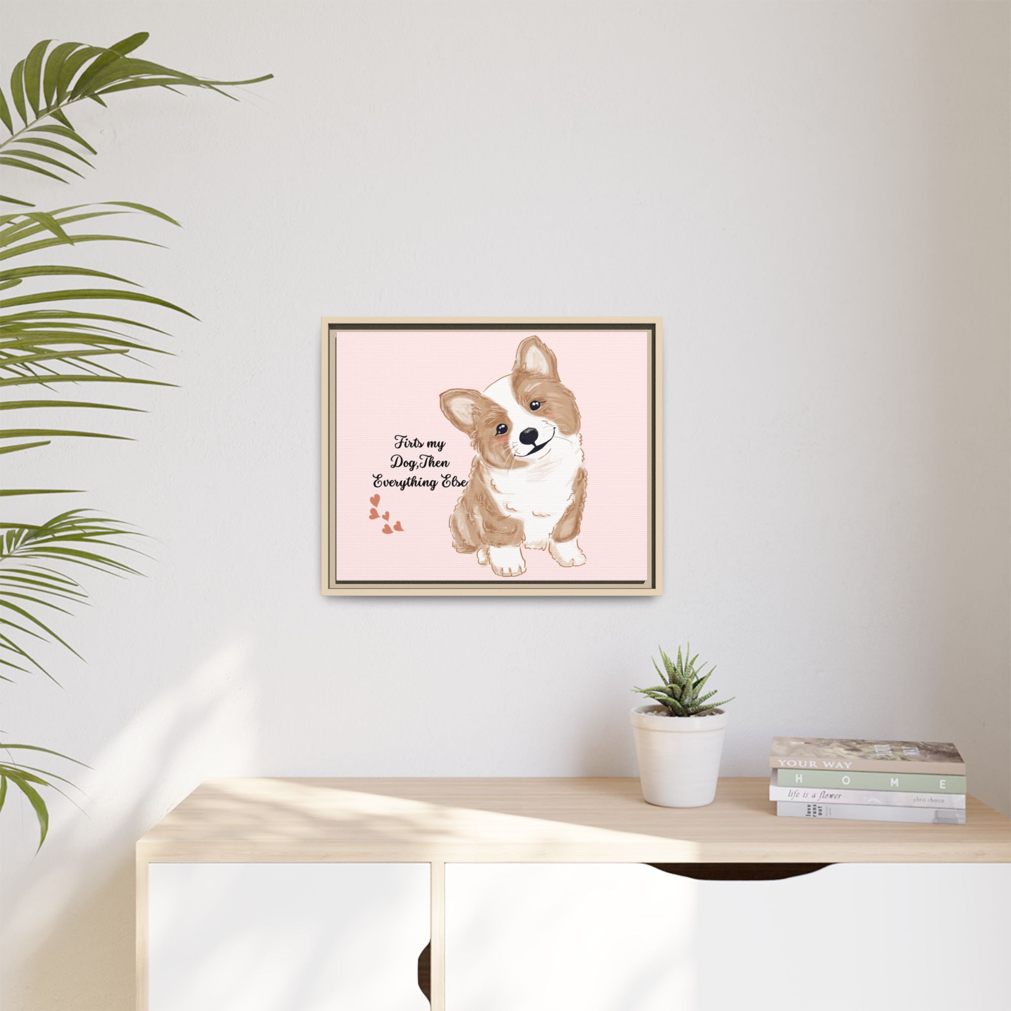 Framed Canvas Print — "First My Dog, Then Everything Else" Corgi Wall Art