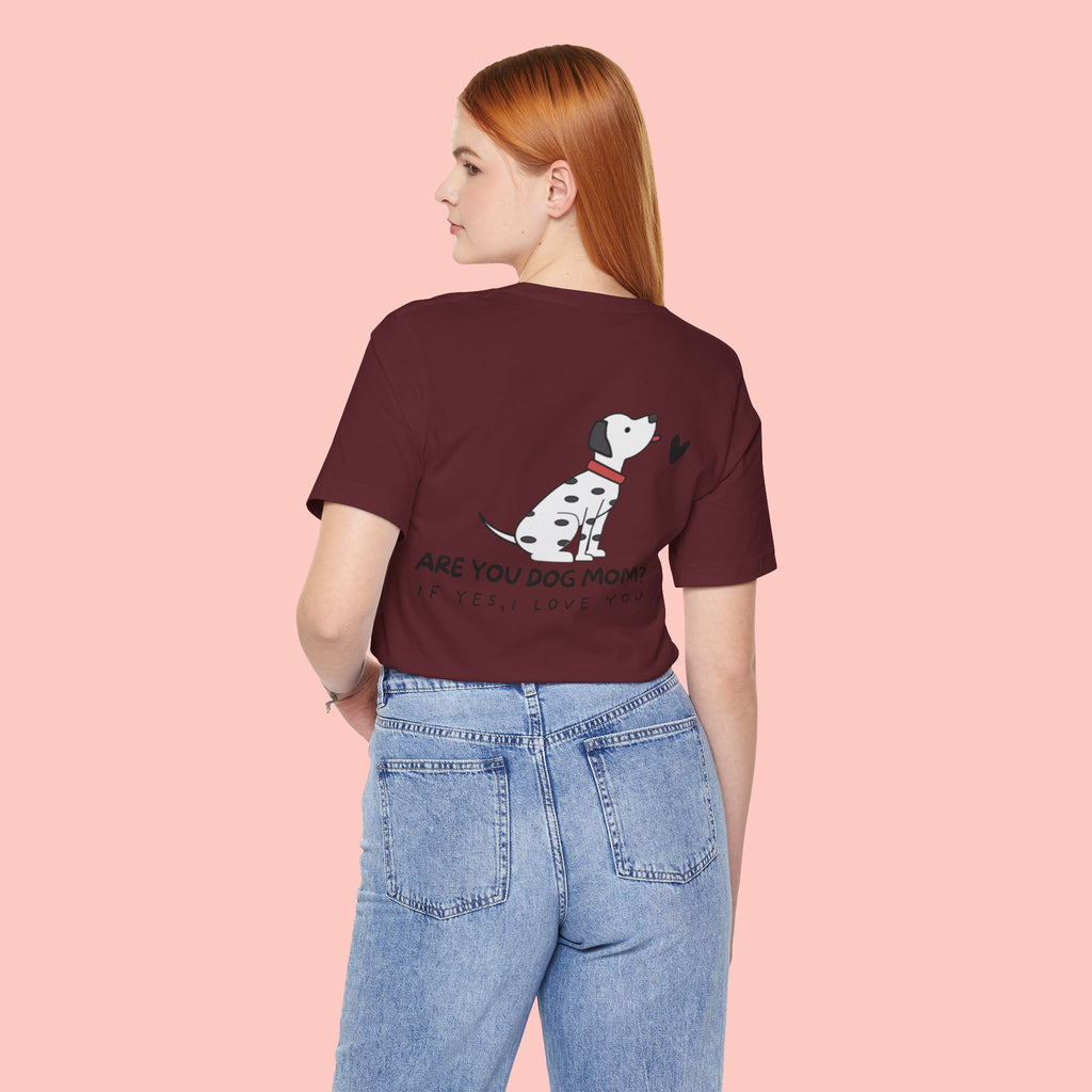 Dog Mom T-Shirt — 'Are You Dog Mom? If Yes, I Love You' Cute Dalmatian Tee