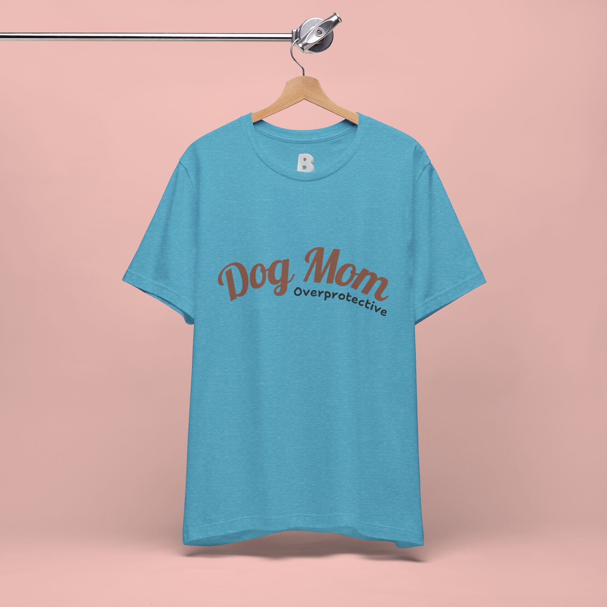 Dog Mom Overprotective T-Shirt – Cute Pet Lover Tee