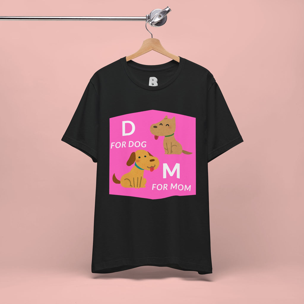 Dog Mom T-Shirt — Cute Pink "D for Dog, M for Mom" Graphic Tee