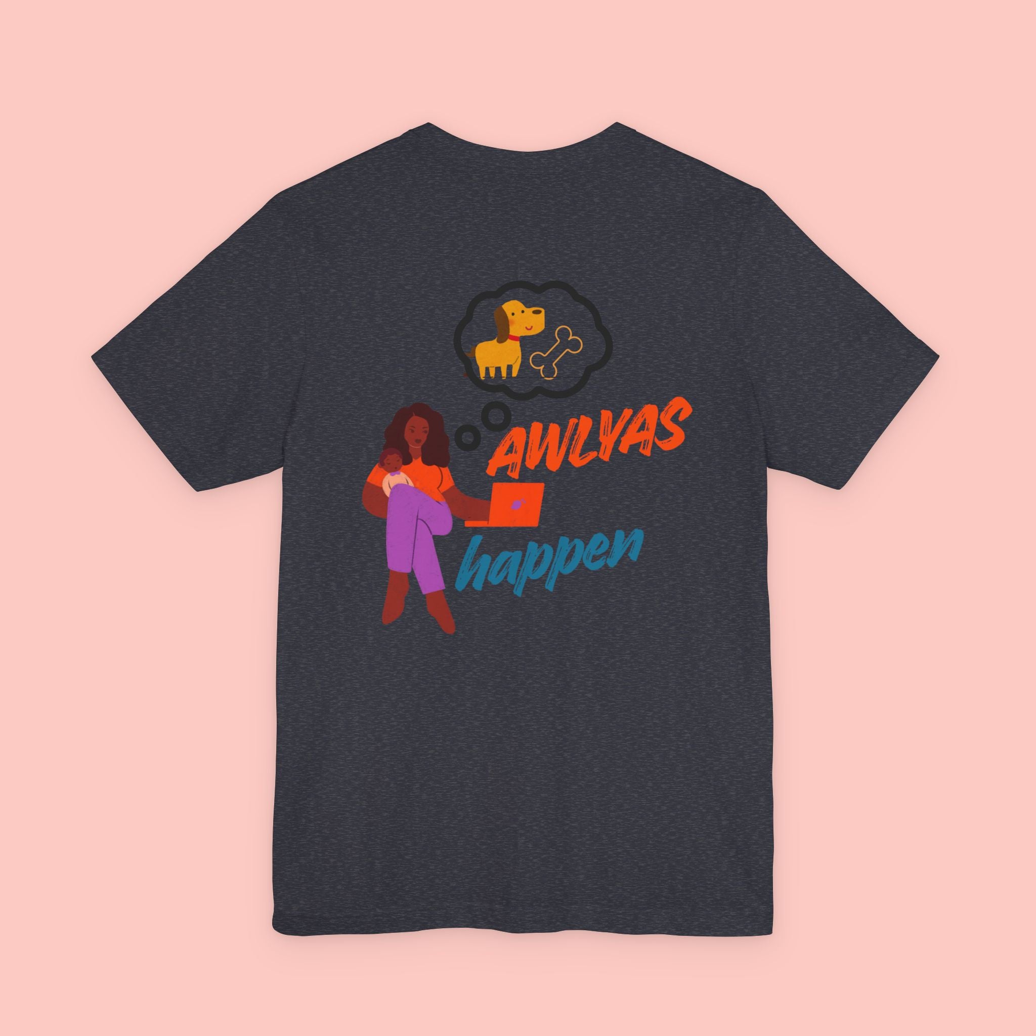 T‑Shirt — "Always Happen" Graphic Tee with Woman & Thought Bubble