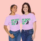 My Dog Is My Kid T-Shirt — Funny Pet Mom/Dad Tee with Sitting Dog Graphic