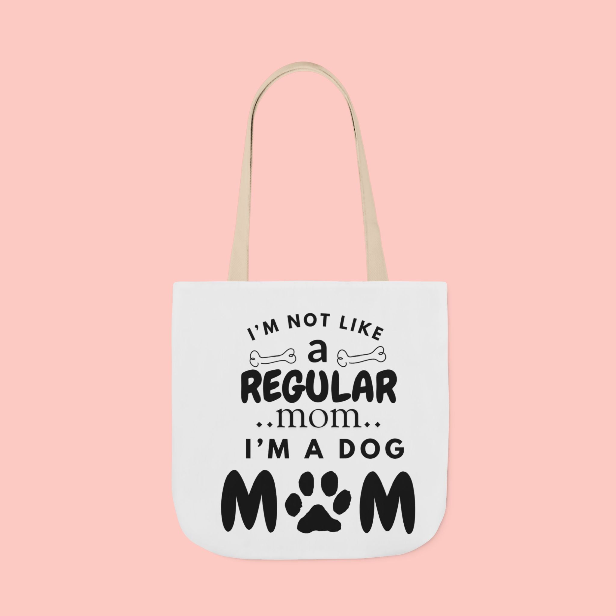 Dog Mom Canvas Tote Bag — “I’m Not Like a Regular Mom… I’m a Dog Mom”
