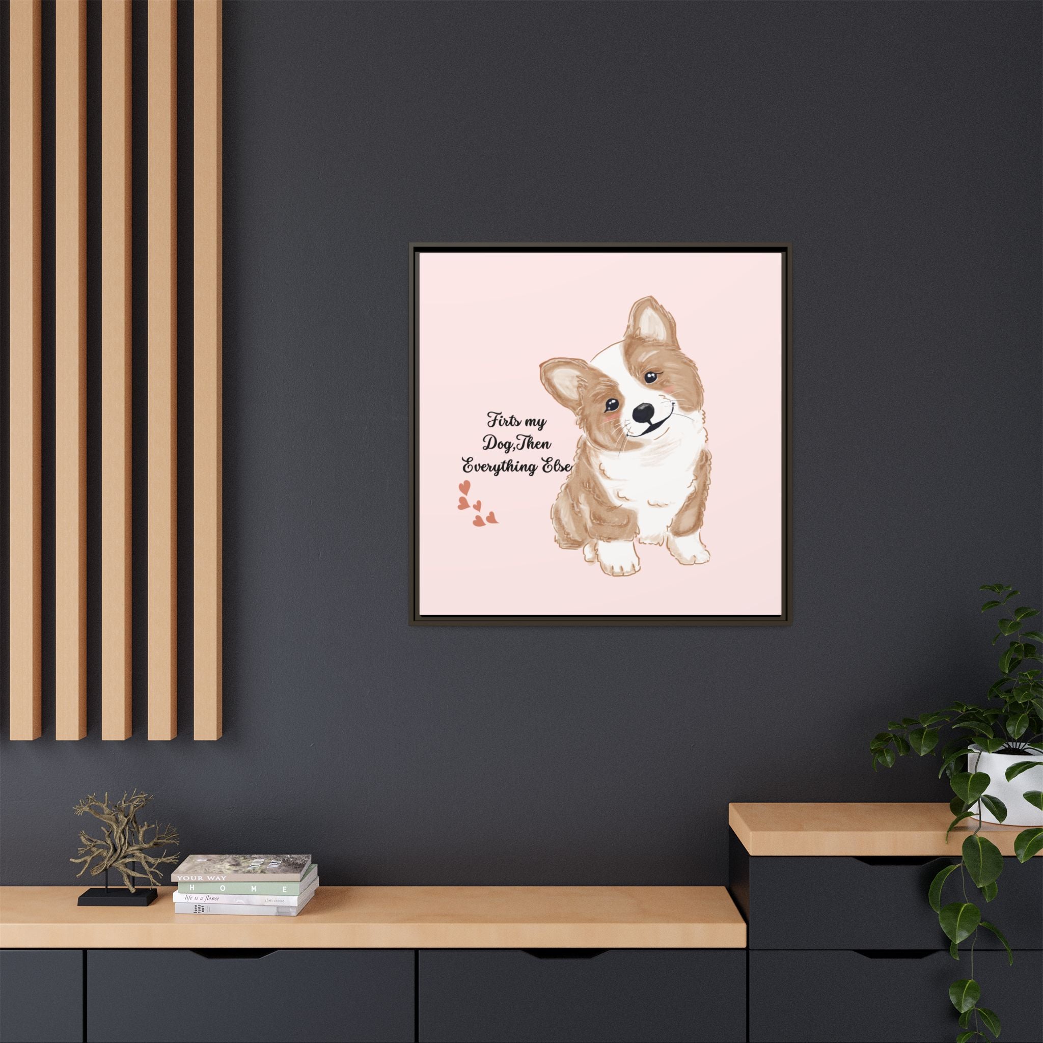 Framed Canvas Print — "First My Dog, Then Everything Else" Corgi Wall Art