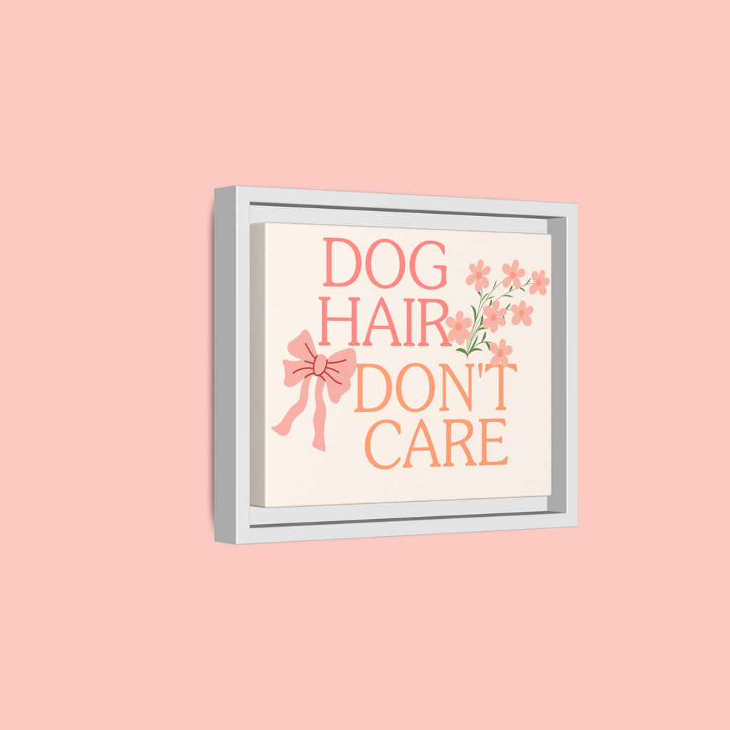 Dog Hair Don’t Care Framed Canvas Print
