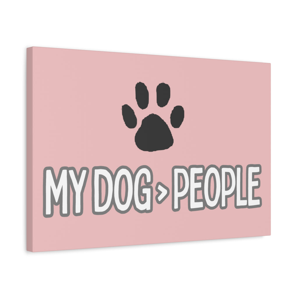 My Dog > People Canvas Wall Art — Paw Print Pet Lover Decor