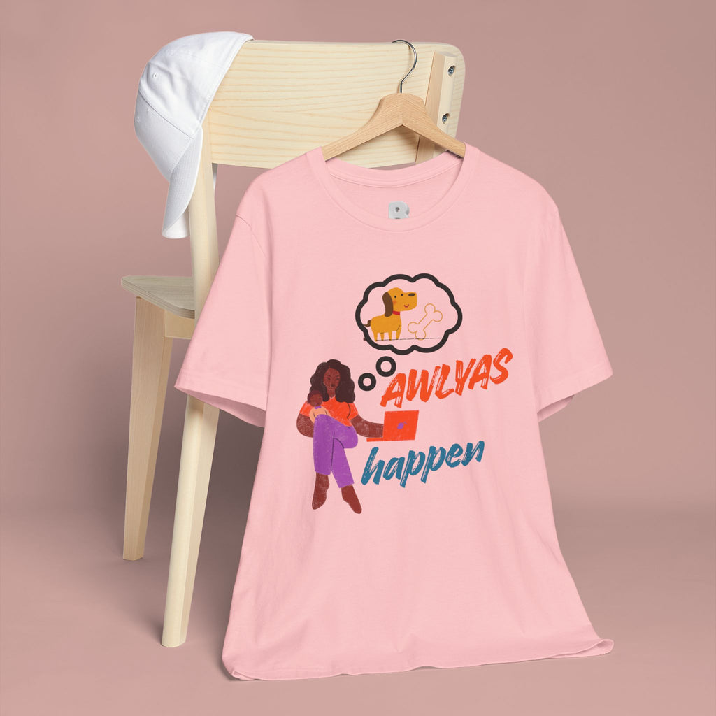 T‑Shirt — Always Happen Funny Dog Thought Bubble Graphic Tee