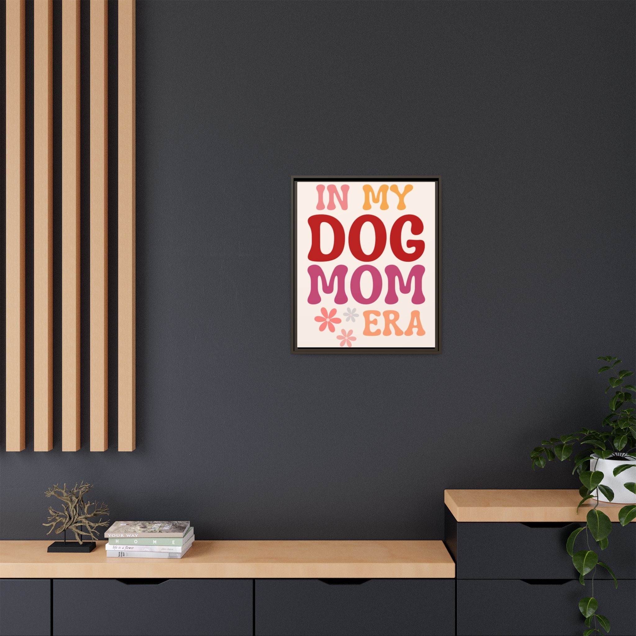 In My Dog Mom Era Framed Canvas Wall Art