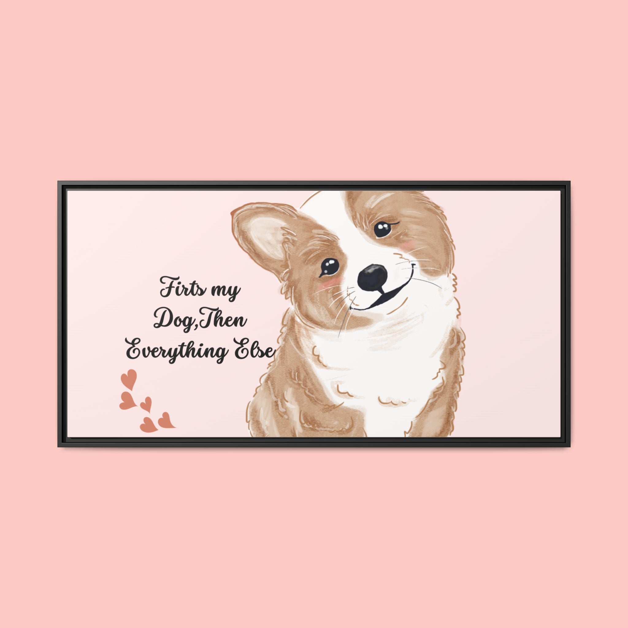 Framed Canvas Print — "First My Dog, Then Everything Else" Corgi Wall Art