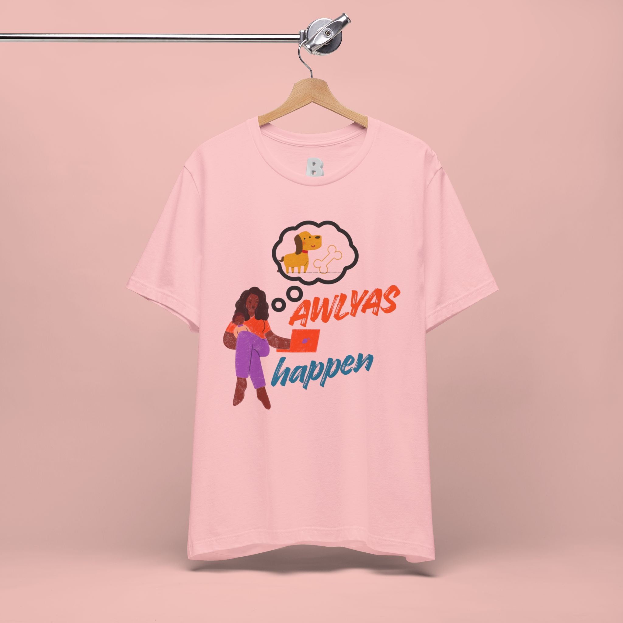 T‑Shirt — Always Happen Funny Dog Thought Bubble Graphic Tee
