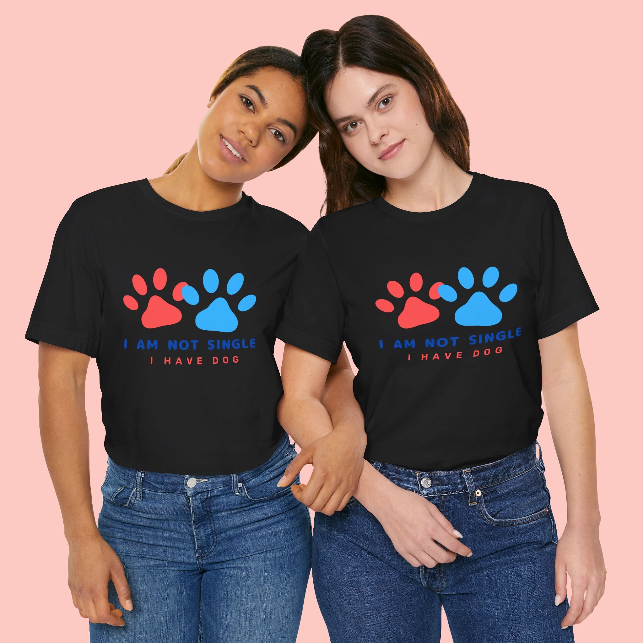 I Am Not Single I Have Dog T-Shirt — Cute Paw Print Dog Lover Tee