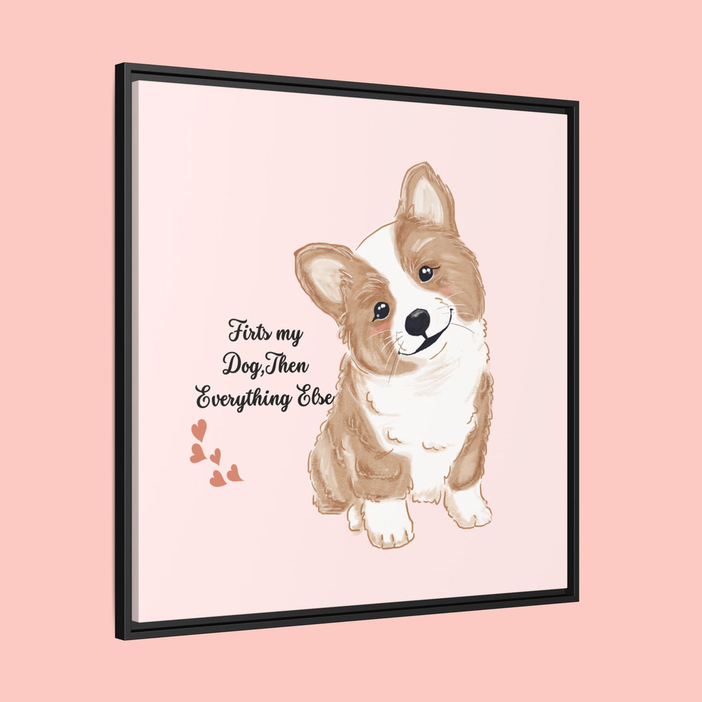 Framed Canvas Print — "First My Dog, Then Everything Else" Corgi Wall Art