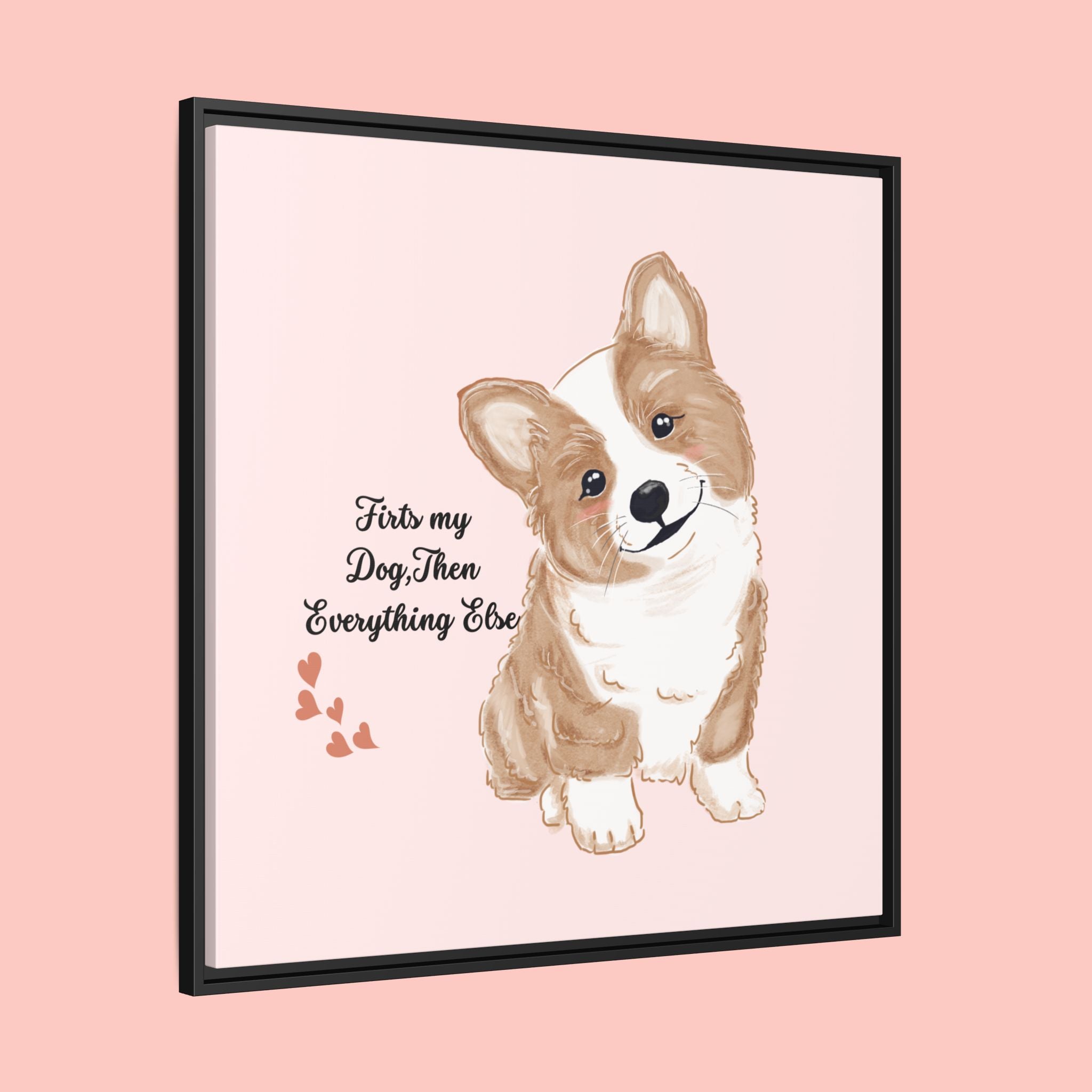 Framed Canvas Print — "First My Dog, Then Everything Else" Corgi Wall Art