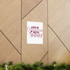 Life Is Better With Dogs Matte Poster — Dog Lover Wall Art