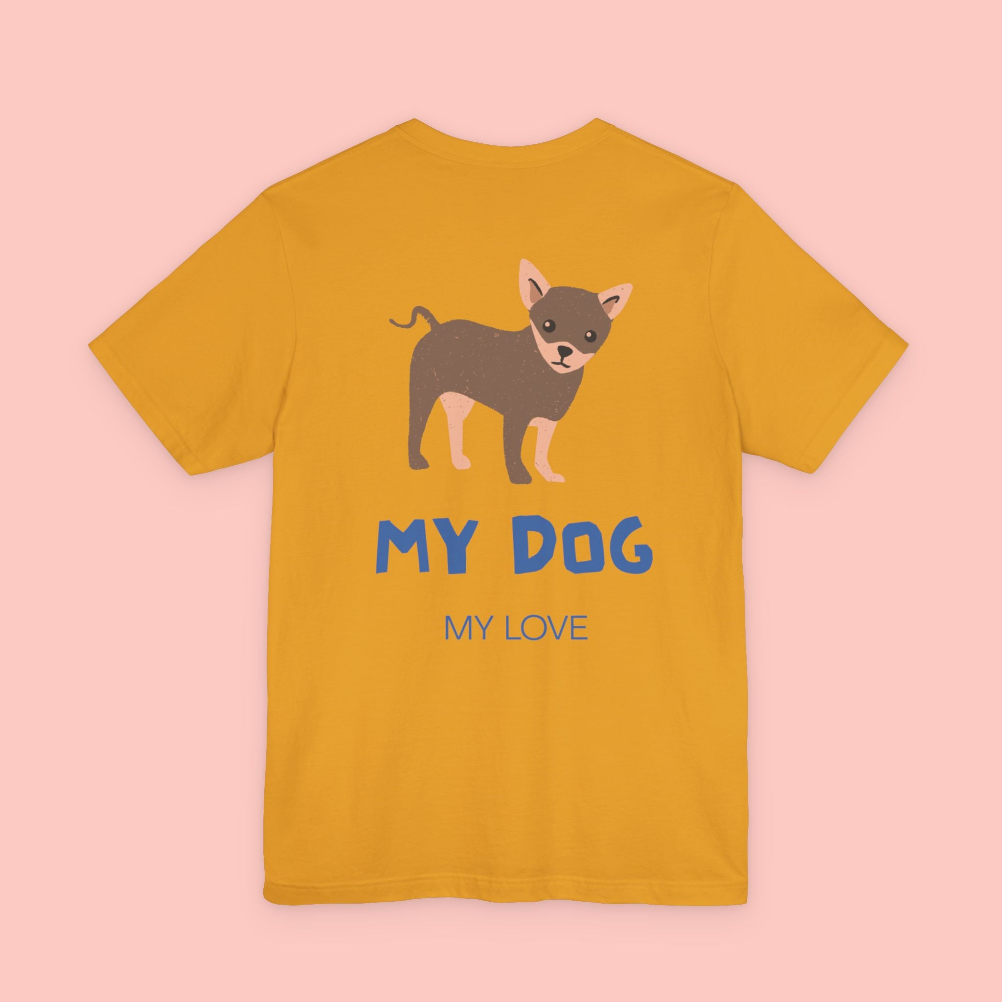 My Dog My Love T-Shirt — Cute Chihuahua Graphic Tee