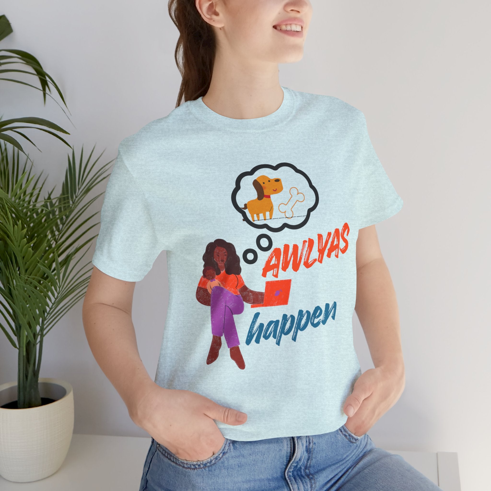 T‑Shirt — Always Happen Funny Dog Thought Bubble Graphic Tee