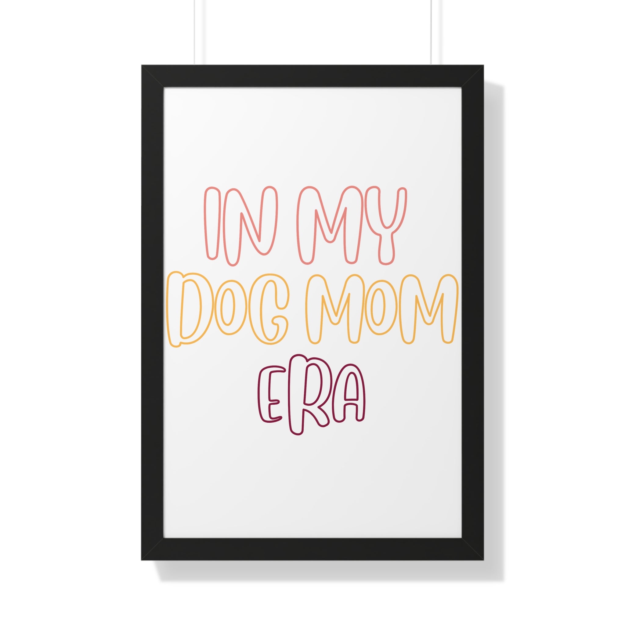 Framed Poster — "In My Dog Mom Era" Wall Art for Pet Lovers