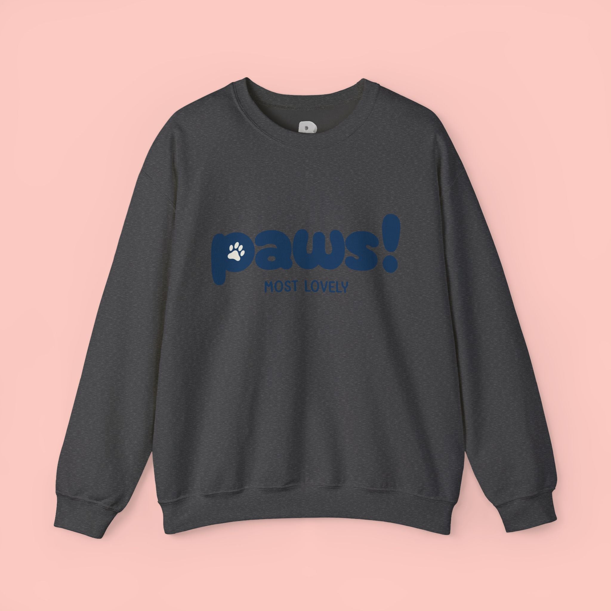 Paws! Cute Graphic Crewneck Sweatshirt — "Most Lovely" Pet Lover Pullover