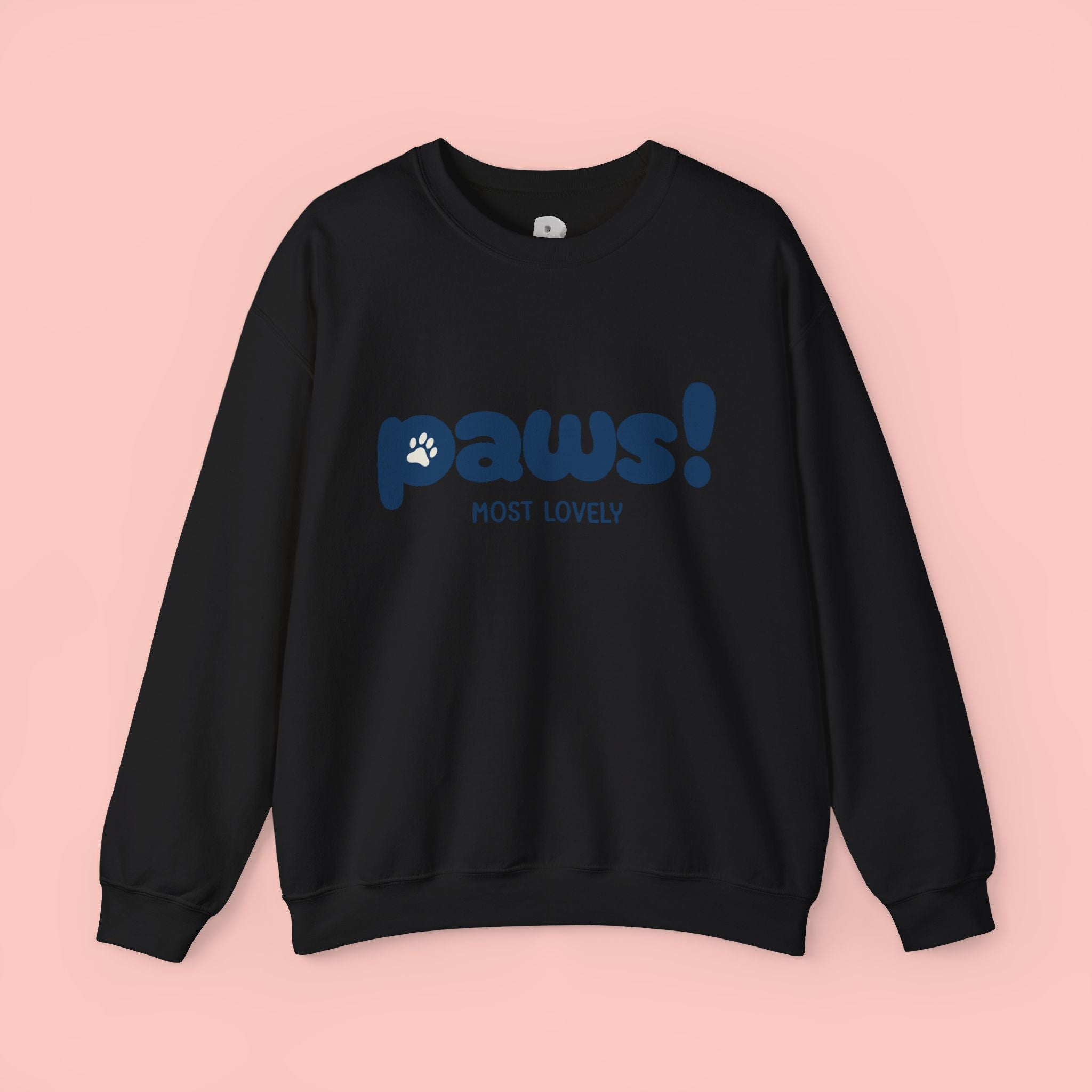 Paws! Cute Graphic Crewneck Sweatshirt — "Most Lovely" Pet Lover Pullover