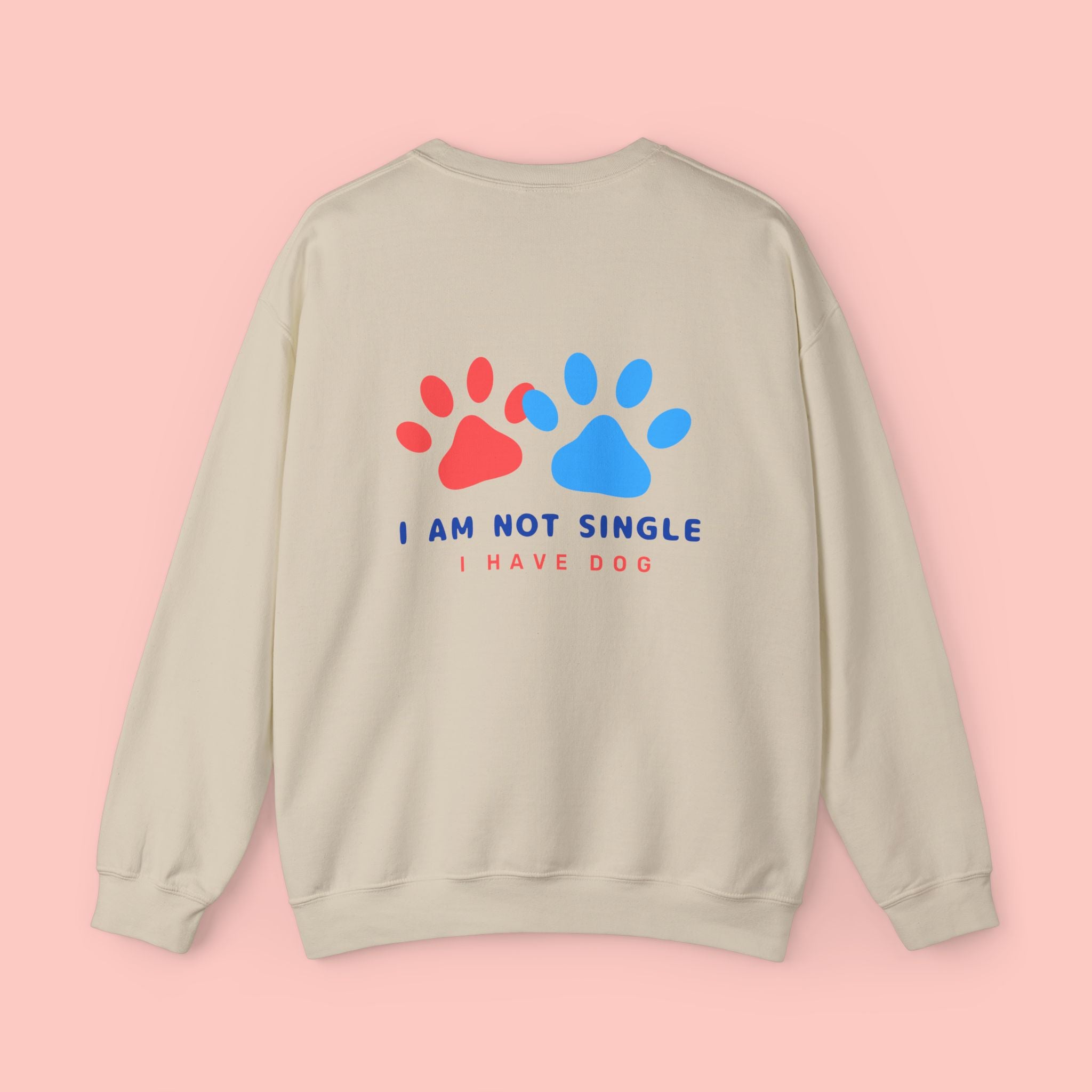 Crewneck Sweatshirt — "I Am Not Single I Have Dog" Paw Print Graphic