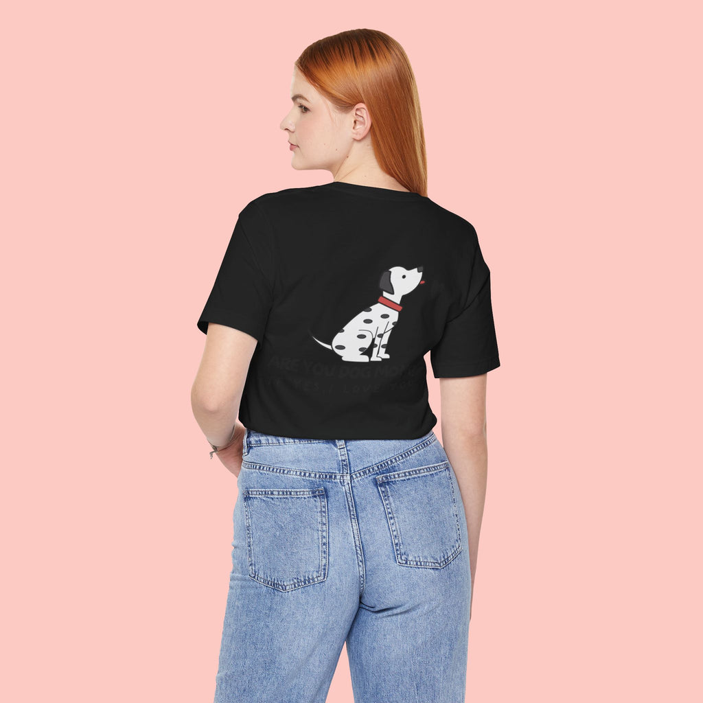 Dog Mom T-Shirt — 'Are You Dog Mom? If Yes, I Love You' Cute Dalmatian Tee