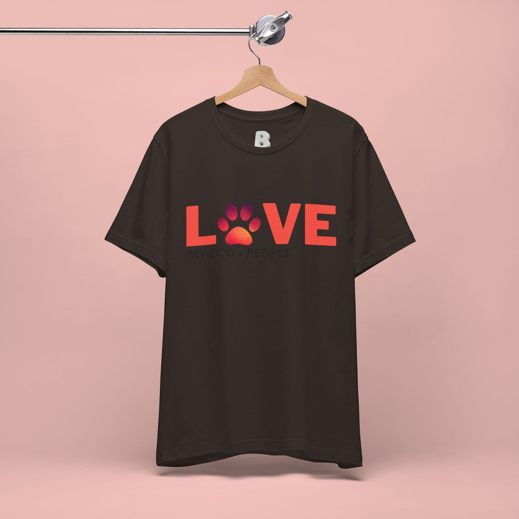 Dog Lover Tee - "LOVE My Dog > People" Paw Print Graphic T-Shirt