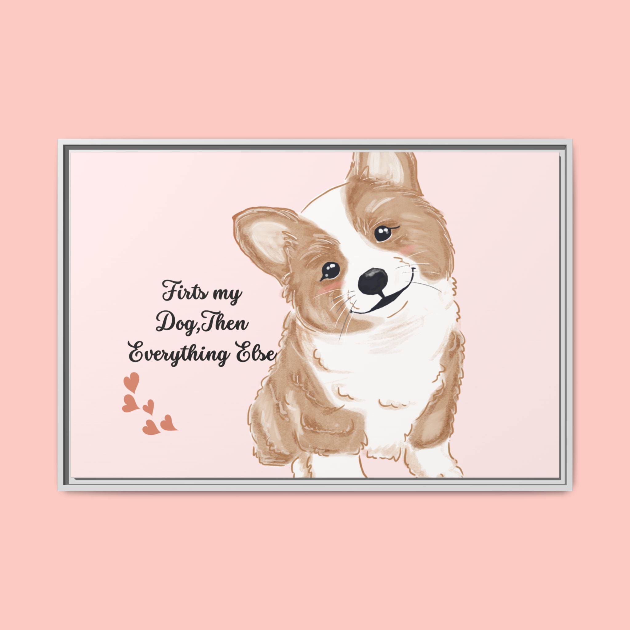 Framed Canvas Print — "First My Dog, Then Everything Else" Corgi Wall Art