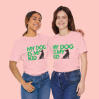 My Dog Is My Kid T-Shirt — Funny Pet Mom/Dad Tee with Sitting Dog Graphic