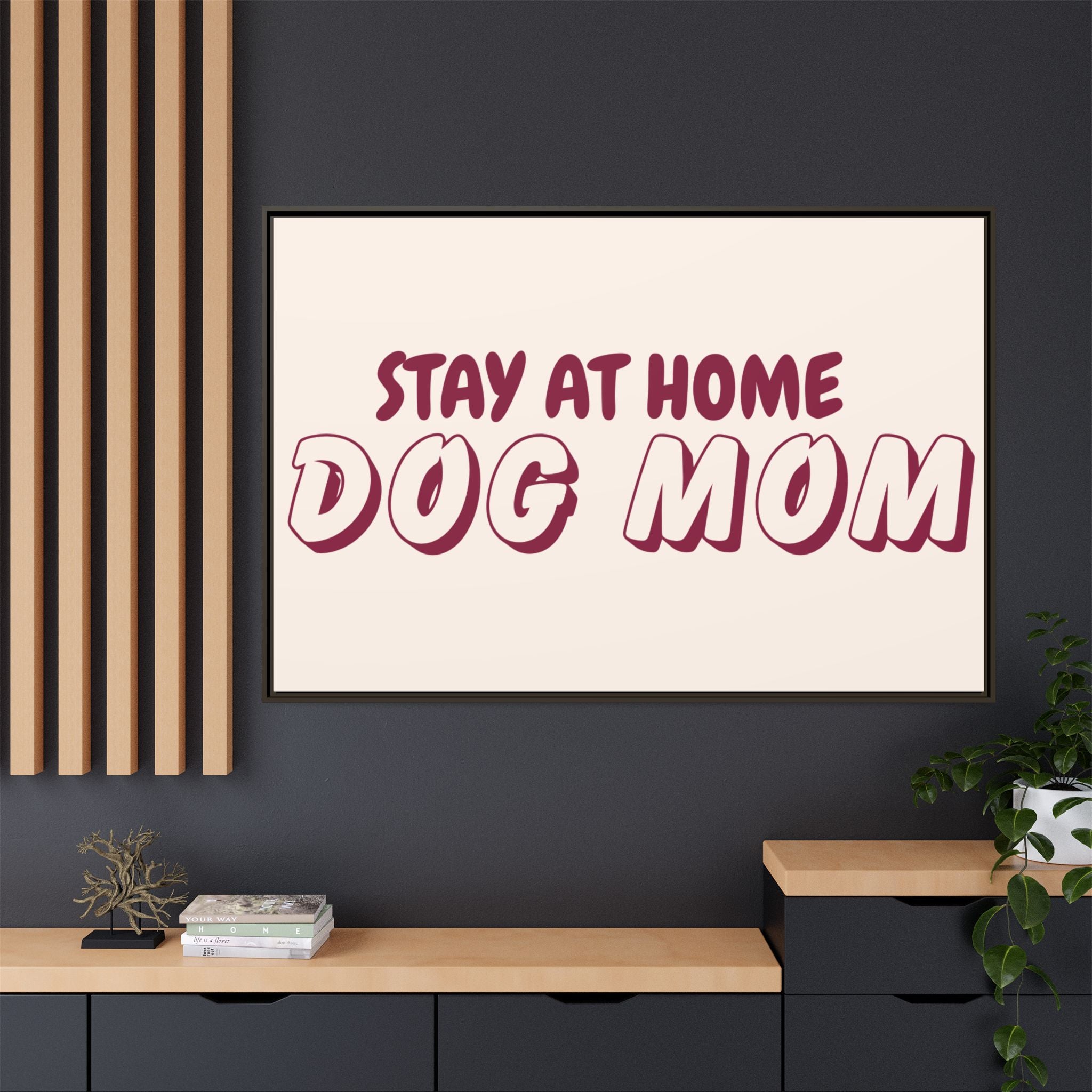 Stay At Home Dog Mom Framed Canvas Print