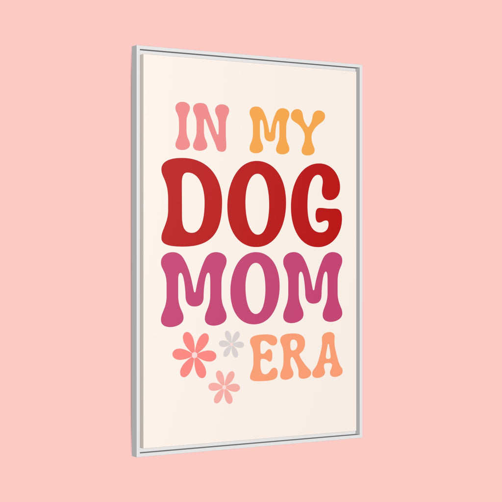 In My Dog Mom Era Framed Canvas Wall Art