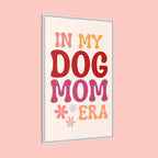 In My Dog Mom Era Framed Canvas Wall Art