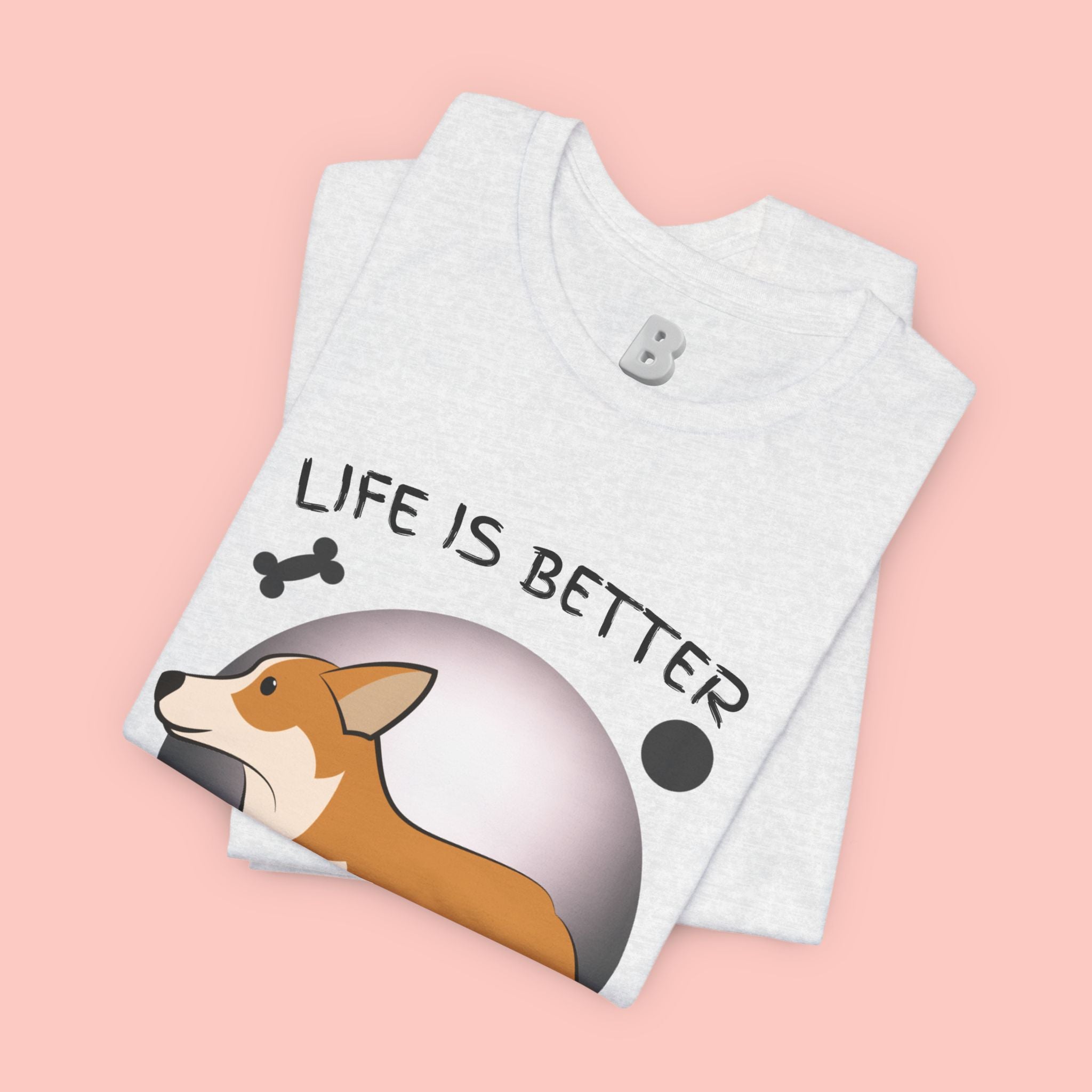 Life Is Better With My Dog Corgi T-Shirt