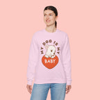 Dog Is My Baby Sweatshirt — Cute Puppy Heart Graphic Crewneck