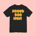 Proud Dog Mom T-Shirt — Bold Retro Text Tee for Dog Lovers