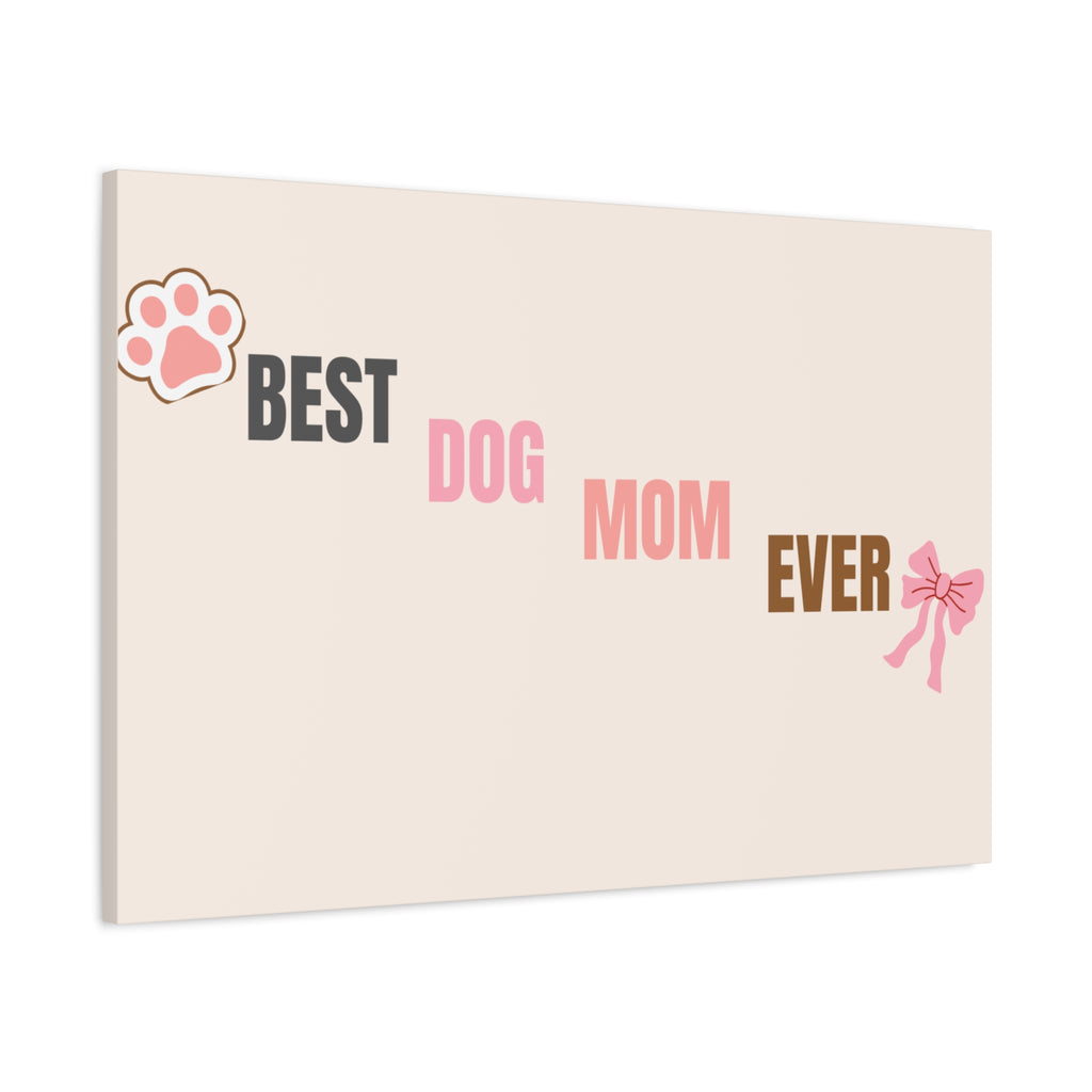 Best Dog Mom Ever Canvas Wall Art — Pink Paw & Bow Matte Stretched Canvas