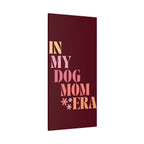 In My Dog Mom Era Matte Canvas Wall Art