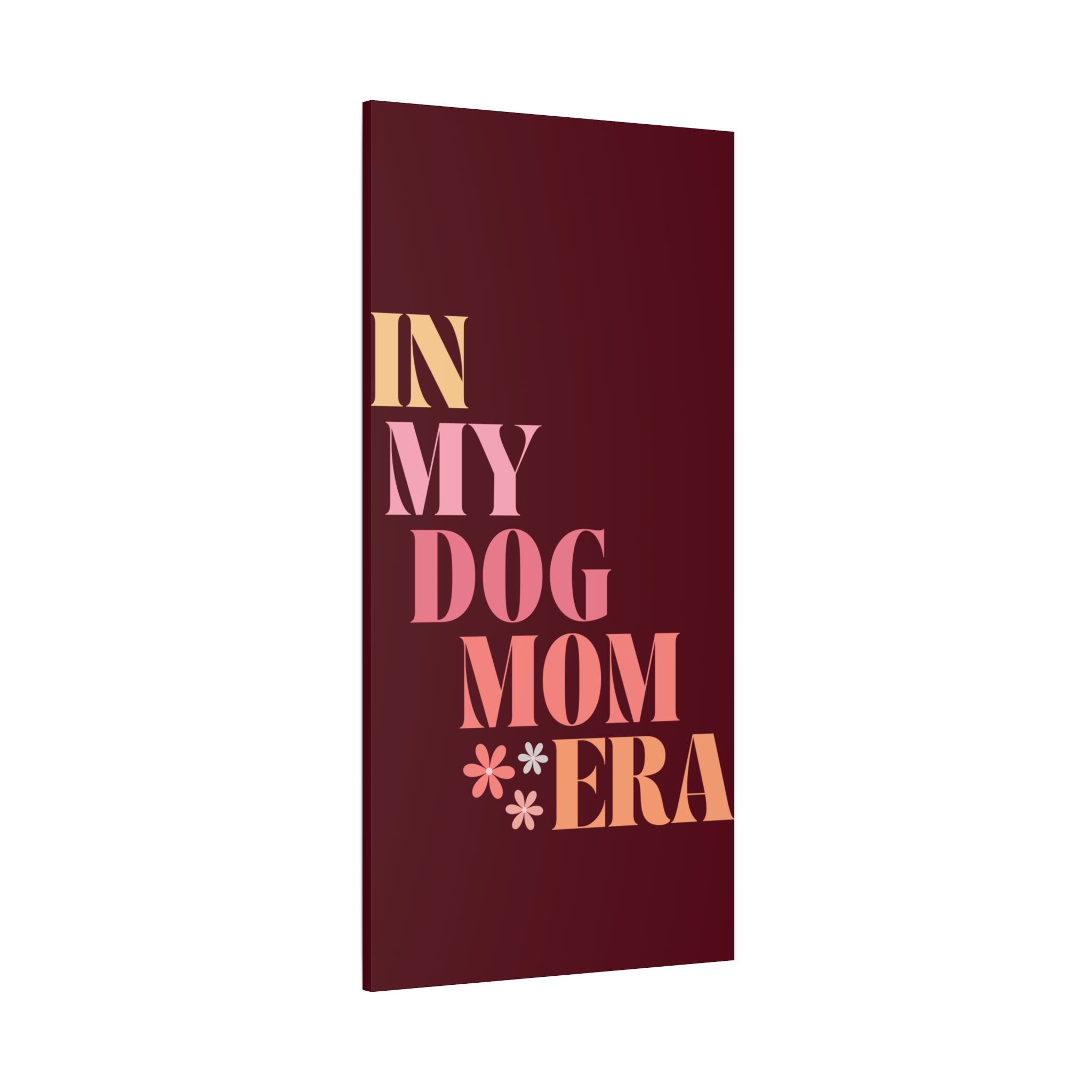 In My Dog Mom Era Matte Canvas Wall Art