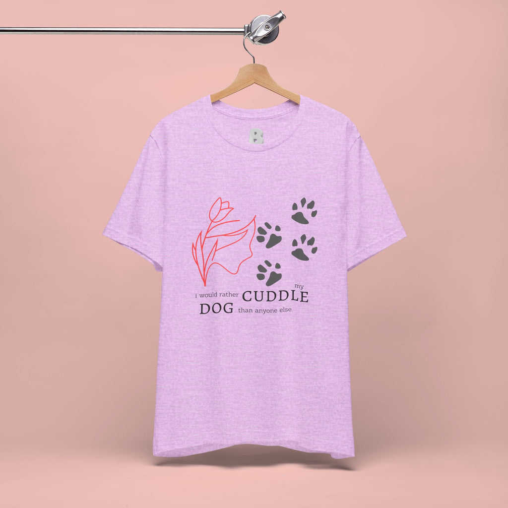 Dog Cuddle Tee – "Would Rather Cuddle My Dog" Paw Print Floral T-Shirt