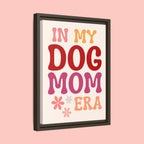 In My Dog Mom Era Framed Canvas Wall Art