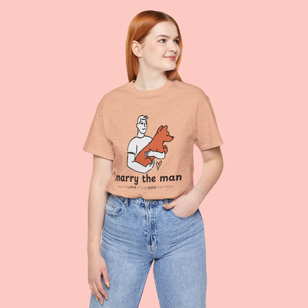 Marry the Man Dog Lover T-Shirt — Cute Couple & Pet Graphic Tee