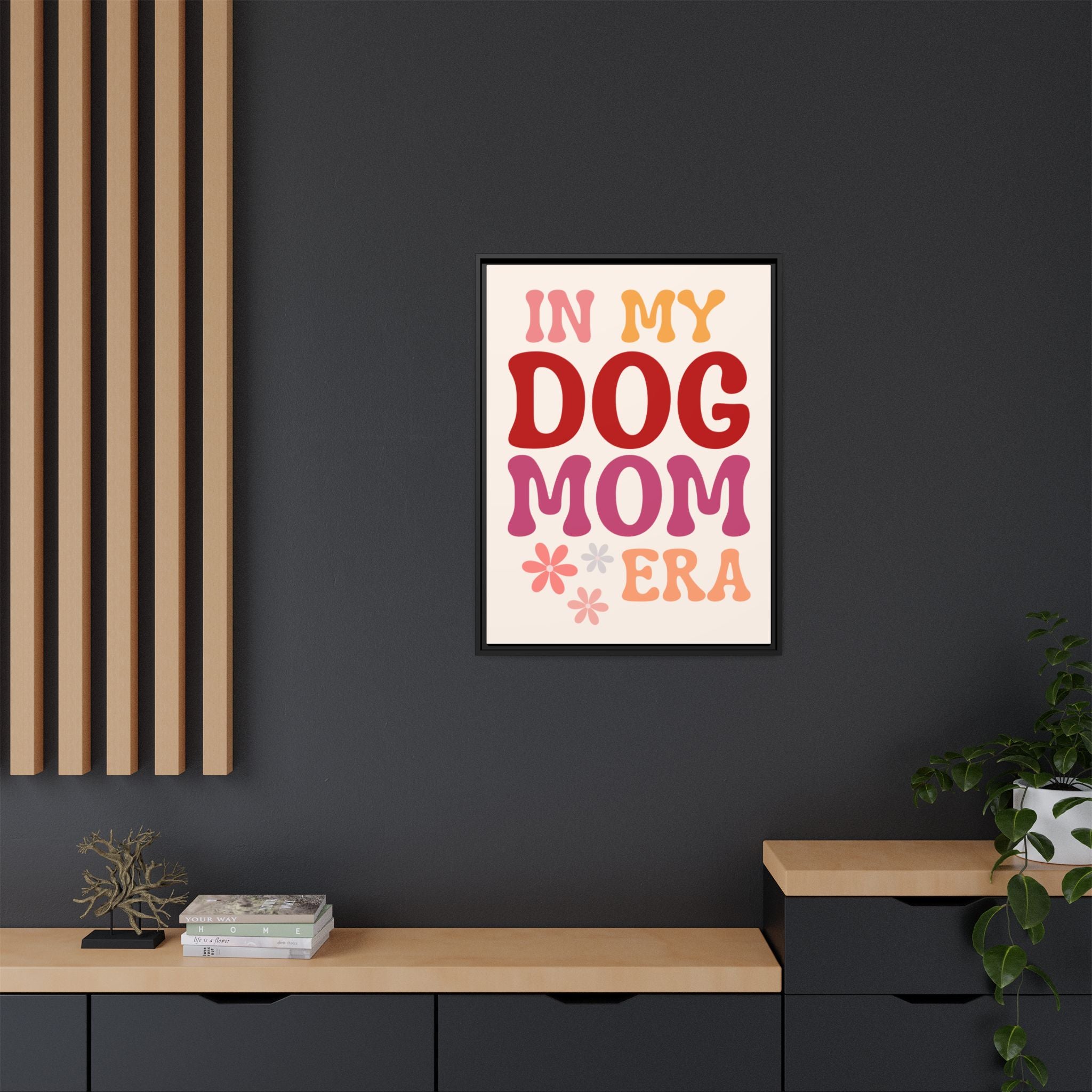 In My Dog Mom Era Framed Canvas Wall Art