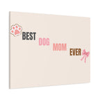 Best Dog Mom Ever Canvas Wall Art — Pink Paw & Bow Matte Stretched Canvas