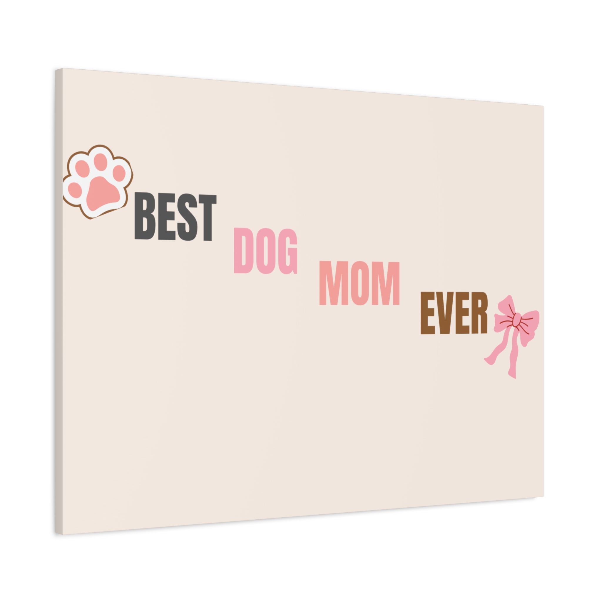 Best Dog Mom Ever Canvas Wall Art — Pink Paw & Bow Matte Stretched Canvas