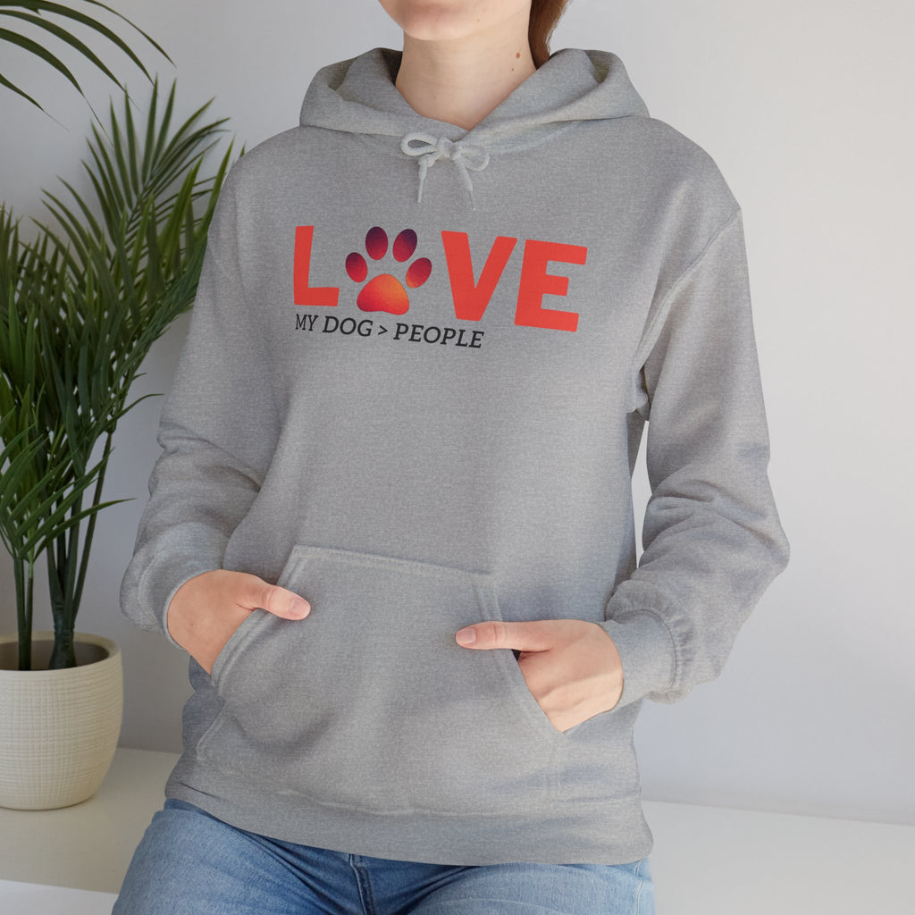 Dog Lover Hoodie — "LOVE (paw) My Dog > People" Graphic Sweatshirt