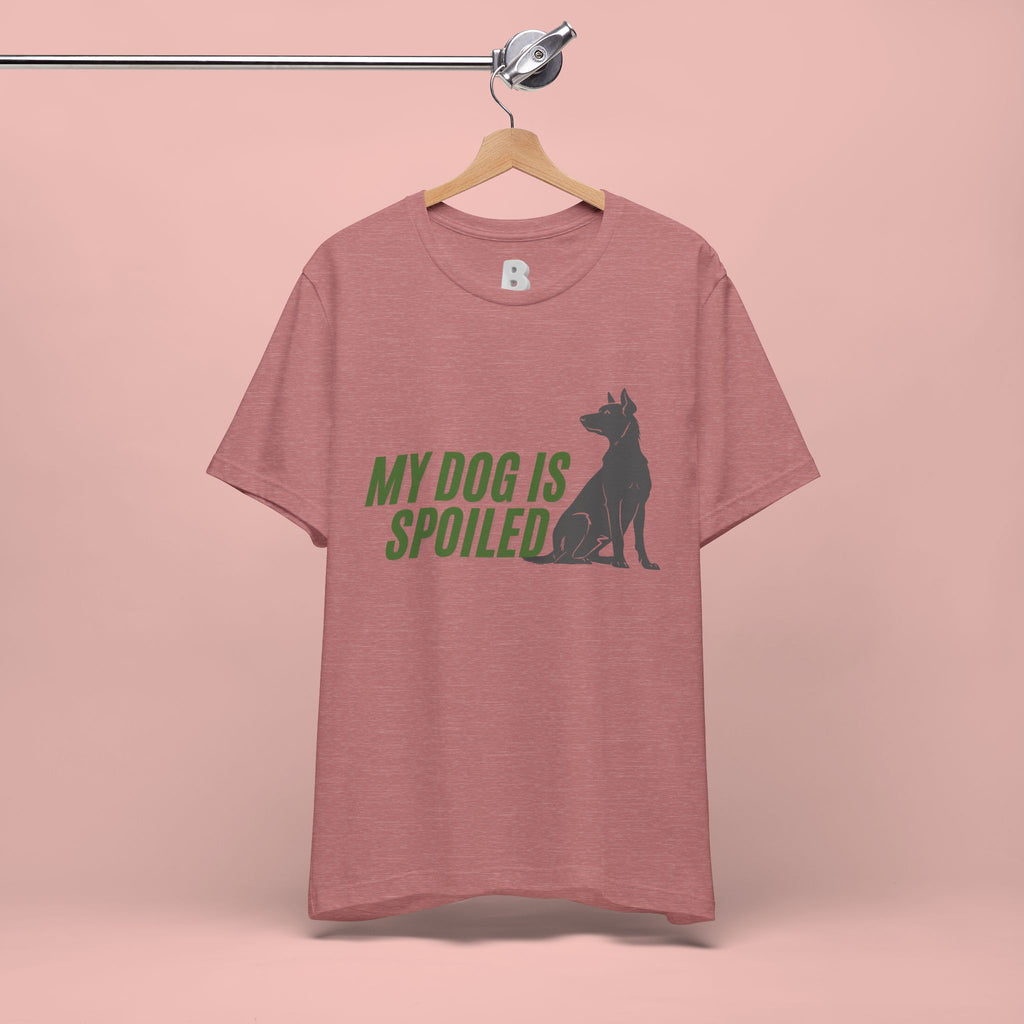 My Dog Is Spoiled T‑Shirt — Funny Dog Lover Tee with Sitting Dog Graphic