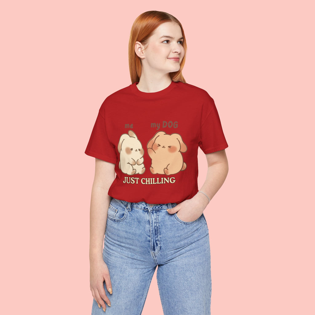 Just Chilling Dog T-Shirt — Cute Me & My Dog Matching Tee