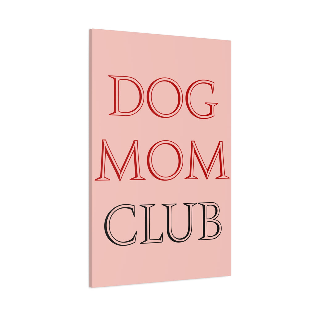 Dog Mom Club Canvas Wall Art — Pink Matte Stretched Canvas