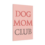 Dog Mom Club Canvas Wall Art — Pink Matte Stretched Canvas