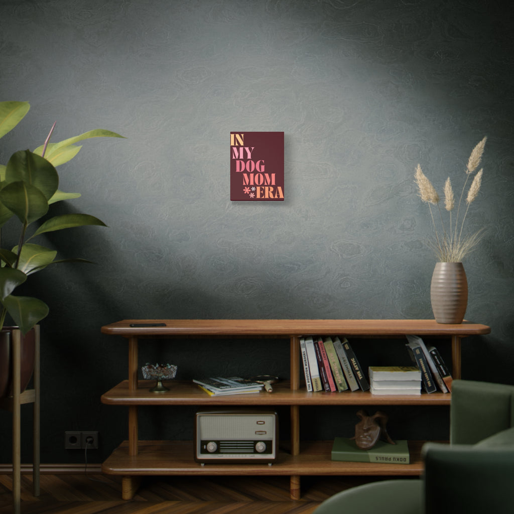 In My Dog Mom Era Matte Canvas Wall Art